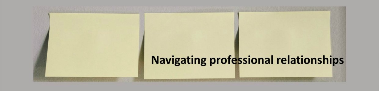Three yellow sticky notes with title navigating professional relationships