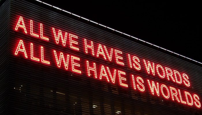 A Neon Sign, In Read With All We Have Is Words All We Have Is Worlds