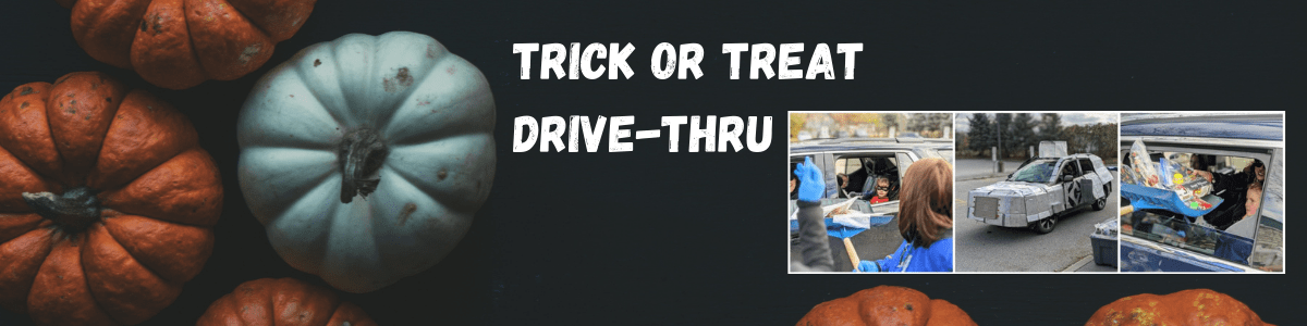 Trick or Treat drive thru banner